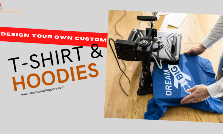 Design Your Own Custom T-Shirts and Hoodies