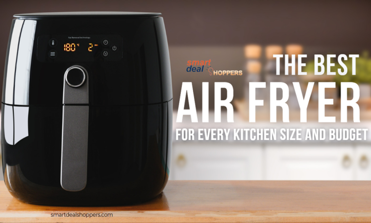 The Best Air Fryers for Every Kitchen Size and Budget